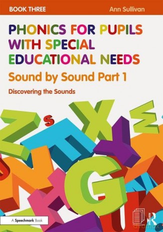 Phonics for Pupils with Special Educational Needs Book 3: Sound by Sound Part 1: Discovering the Sounds - Ann Sullivan [KSIĄŻKA]
