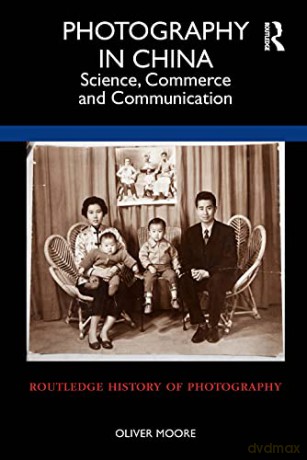 Photography In China - Oliver Moore [KSIĄŻKA]