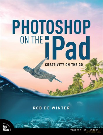 Photoshop On The Ipad - Rob De Winter [KSIĄŻKA]