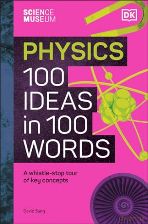Physics 100 Ideas In 100 Words - Dk [KSIĄŻKA]