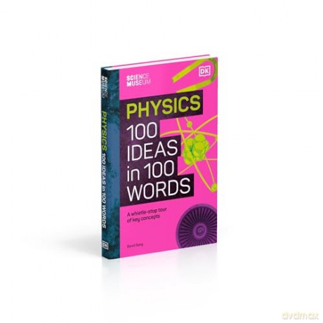 Physics 100 Ideas In 100 Words - Dk [KSIĄŻKA]