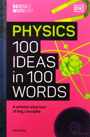 Physics 100 Ideas In 100 Words - Dk [KSIĄŻKA]
