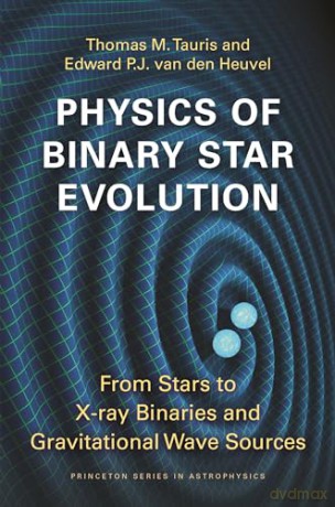Physics Of Binary Star Evolution - Thomas M Tauris [KSIĄŻKA]