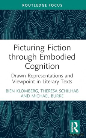 Picturing Fiction through Embodied Cognition: Drawn Representations and Viewpoint in Literary Texts (Routledge Focus on Linguistics) - Bien Klomberg [KSIĄŻKA]
