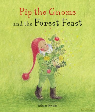 Pip The Gnome And The Forest Feast [KSIĄŻKA]