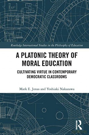 Platonic Theory Of Moral Education - Mark Jonas [KSIĄŻKA]