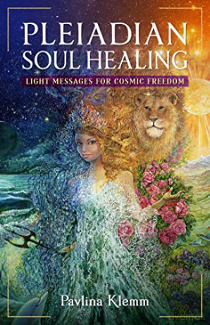 Pleiadian Soul Healing - Pavlina Klemm [KSIĄŻKA]