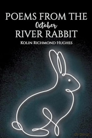 Poems From The October River Rabbit - Kol Richmond Hughes [KSIĄŻKA]