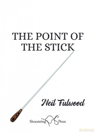 Point Of The Stick The - Neil Fulwood [KSIĄŻKA]