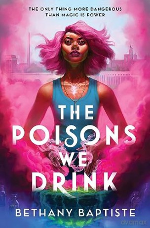 Poisons We Drink - Bethany Baptiste [KSIĄŻKA]