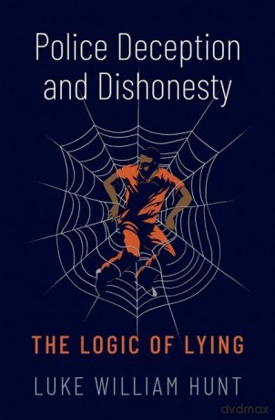 Police Deception And Dishonesty [KSIĄŻKA]