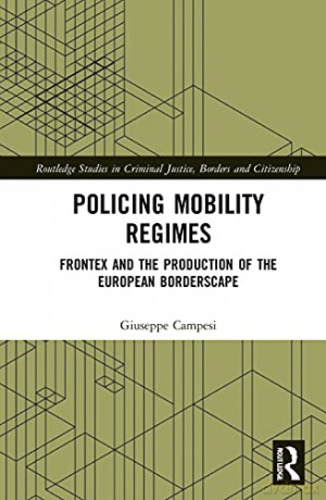 Policing Mobility Regimes - Giuseppe Campesi [KSIĄŻKA]