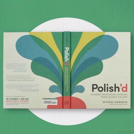 Polish'd: Modern Vegetarian Cooking from Global Poland - Michal Korkosz [KSIĄŻKA]