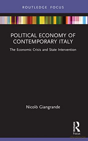 Political Economy Of Contemporary Italy - Nicol Giangrande [KSIĄŻKA]