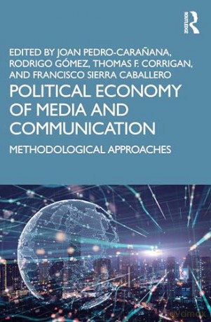 Political Economy of Media and Communication: Methodological Approaches - Joan Pedro-Cara Ana [KSIĄŻKA]