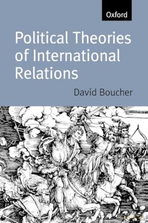 Political Theories Of International Relations: From Thucydides to the Present - David Boucher [KSIĄŻKA]