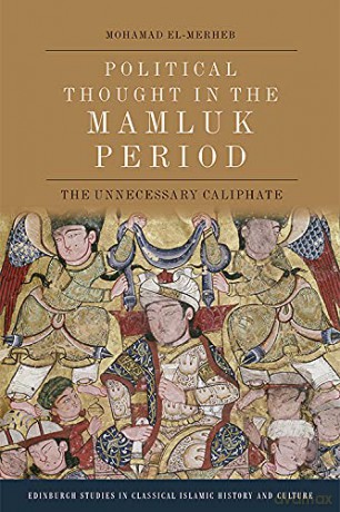Political Thought In The Mamluk Per - El Merheb Mohamad [KSIĄŻKA]