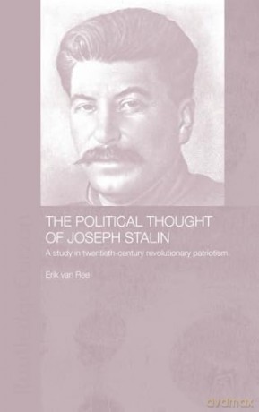 Political Thought Of Joseph Stalin - Erik Van Ree [KSIĄŻKA]