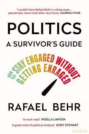 Politics A Survivors Guide - Rafael Behr [KSIĄŻKA]