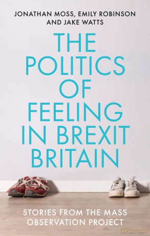 Politics Of Feeling In Brexit Britain - Jonathan Moss [KSIĄŻKA]