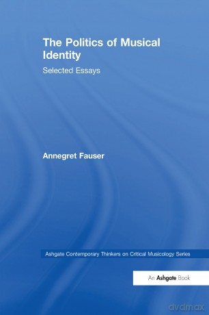 Politics Of Musical Identity - Annegret Fauser [KSIĄŻKA]
