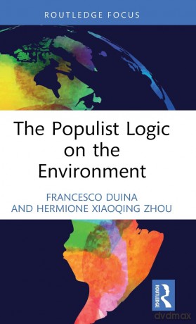 Populist Logic On The Environment - Francesco Duina [KSIĄŻKA]