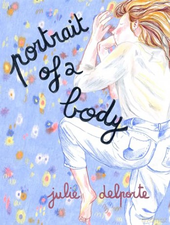 Portrait Of A Body - Julie Delporte [KSIĄŻKA]