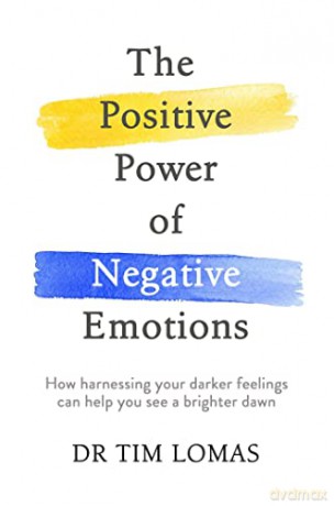 Positive Power Of Negative Emotions - Tim Lomas [KSIĄŻKA]