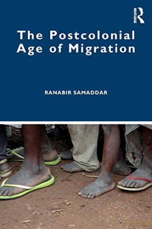 Postcolonial Age Of Migration - Ranabir Samaddar [KSIĄŻKA]