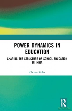 Power Dynamics In Education - Chetan Sinha [KSIĄŻKA]