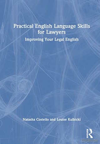 Practical English Language Skills for Lawyers: Improving Your Legal English - Natasha Costello [KSIĄŻKA]