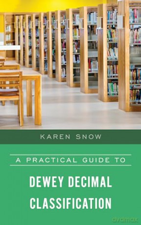 Practical Guide To Dewey Decimal Classi - Karen Snow [KSIĄŻKA]
