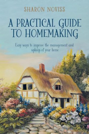 Practical Guide To Homemaking, A - Sharon Noviss [KSIĄŻKA]
