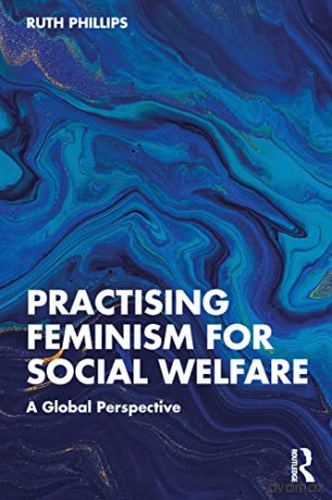 Practising Feminism In Social Welfa - Phillips [KSIĄŻKA]