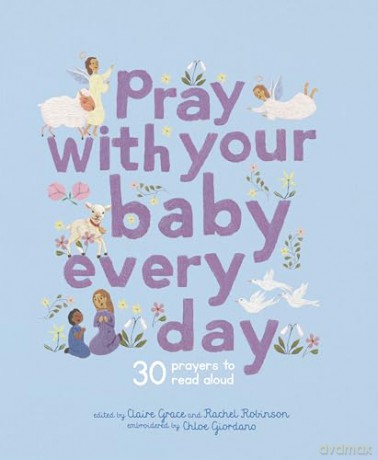 Pray With Your Baby Every Day - Claire Grace [KSIĄŻKA]