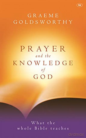 Prayer And The Knowledge Of God - Goldsworthy Graeme [KSIĄŻKA]