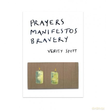 Prayers Manifestos Bravery - Verity Spott [KSIĄŻKA]