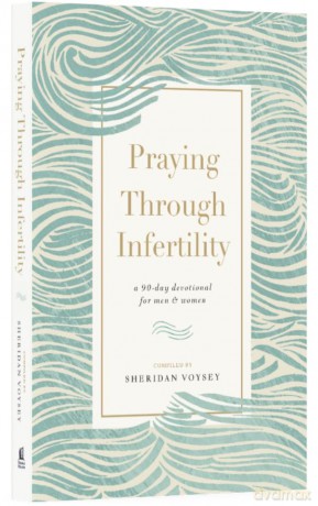 Praying Through Infertility: A 90-Day Devotional for Men and Women - Sheridan Voysey [KSIĄŻKA]