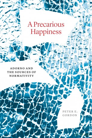 Precarious Happiness - Peter E Gordon [KSIĄŻKA]