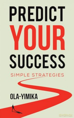 Predict Your Success - Ola-Yimika [KSIĄŻKA]