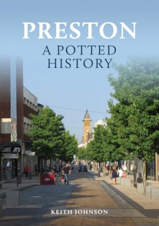 Preston A Potted History - Keith Johnson [KSIĄŻKA]
