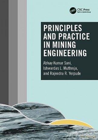 Principles and Practice in Mining Engineering - Abhay Soni [KSIĄŻKA]
