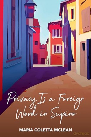 Privacy Is A Foreign Word In Supino - Maria Colett Mclean [KSIĄŻKA]