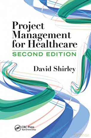 Project Management For Healthcare - David Shirley [KSIĄŻKA]