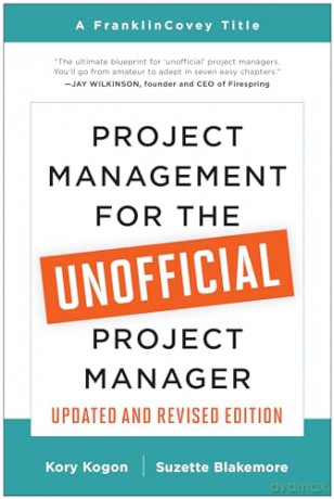 Project Management for the Unofficial Project Manager (Updated and Revised Edition) - Kory Kogon [KSIĄŻKA]