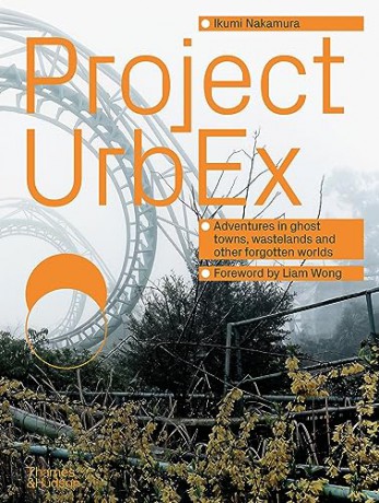 Project Urbex - Ikumi Nakamura [KSIĄŻKA]