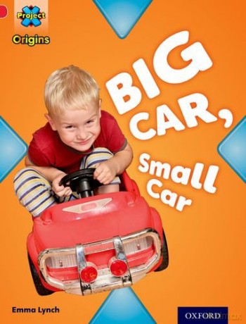 Project X Origins: Red Book Band, Oxford Level 2: Big and Small: Big Car, Small Car [KSIĄŻKA]