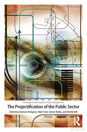 Projectification Of The Public Sector - Damian Hodgson [KSIĄŻKA]