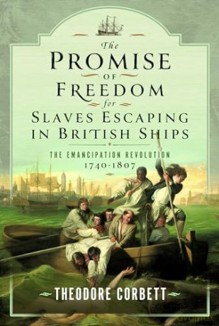Promise Of Freedom For Slaves Escaping - Theodore Corbett [KSIĄŻKA]