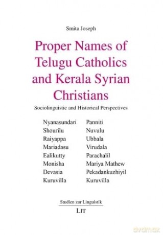 Proper Names of Telugu Catholics and Kerala Syrian Christians: Sociolinguistic and Historical Perspectives (Studien Zur Linguistik) - Smita Joseph [KSIĄŻKA]
